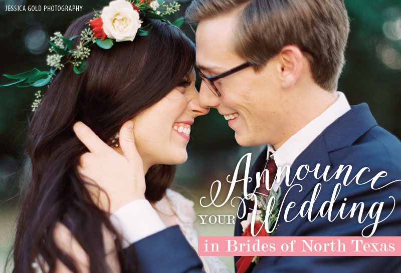 Announce Your Wedding in Brides of North Texas!